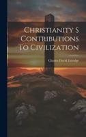 Christianity S Contributions To Civilization