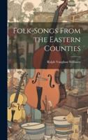 Folk-Songs From the Eastern Counties