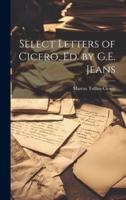 Select Letters of Cicero, Ed. By G.E. Jeans