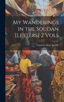 My Wanderings in the Soudan [Letters] 2 Vols