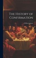 The History of Confirmation