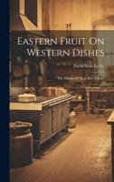 Eastern Fruit On Western Dishes