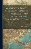 Minnesota, North And South Dakota And Montana Gazetteer And Business Directory; Volume 16