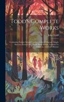 Todd's Complete Works