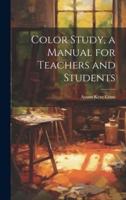 Color Study, a Manual for Teachers and Students