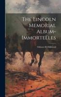 The Lincoln Memorial Album-Immortelles
