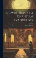 A Jewish Reply to Christian Evangelists
