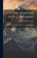 The Story of Our Continent; a Reader in the Geography and Geology of North America
