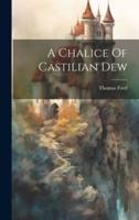 A Chalice Of Castilian Dew