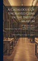 A Catalogue Of Engraved Gems In The British Museum
