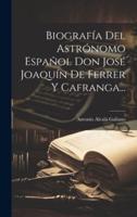 Biografía Del Astrónomo Español Don José Joaquín De Ferrer Y Cafranga...