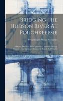 Bridging The Hudson River At Poughkeepsie