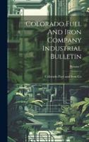 Colorado Fuel And Iron Company Industrial Bulletin; Volume 7