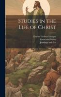 Studies in the Life of Christ