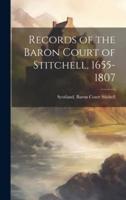 Records of the Baron Court of Stitchell, 1655-1807
