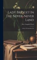 Lady Bridget In The Never-Never Land