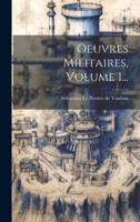 Oeuvres Militaires, Volume 1...