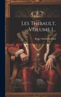 Les Thibault, Volume 1...