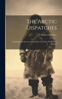 The Arctic Dispatches [Microform]