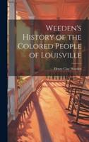 Weeden's History of the Colored People of Louisville