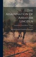 The Assassination of Abraham Lincoln; Assassination - Funeral Route - Chicago