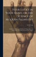 Your Luck's in Your Hand, or The Science of Modern Palmistry