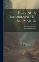 Provinces Danubiennes Et Roumaines