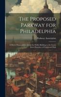 The Proposed Parkway for Philadelphia
