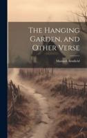 The Hanging Garden, and Other Verse