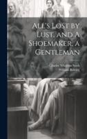 All's Lost by Lust, and A Shoemaker, a Gentleman