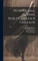 Pétrouchka. Scènes Burlesques En 4 Tableaux