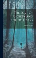 The Love Of Anxiety And Others Essays