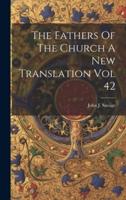 The Fathers Of The Church A New Translation Vol 42
