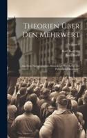 Theorien Über Den Mehrwert; Aus Dem Nachgelassenen Manuskript "Zur Kritik Der Politischen Ökonomie"; Volume 1