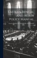 Eastern Bengal and Assam Police Manual