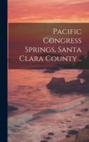 Pacific Congress Springs, Santa Clara County ..