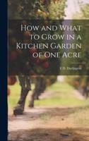 How and What to Grow in a Kitchen Garden of One Acre