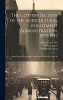 The Cotton Section of the Agricultural Adjustment Administration, 1933-1937