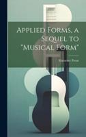 Applied Forms, a Sequel to "Musical Form"