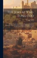 The Jews at K'ae-Fung-Foo