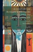 A Century of Russian Song From Glinka to Rachmaninoff