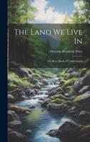 The Land We Live In; the Boys' Book of Conservation