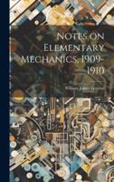Notes on Elementary Mechanics, 1909-1910