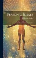 Personal Ideals; or, Man as He Is and May Become ..