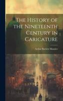 The History of the Nineteenth Century in Caricature