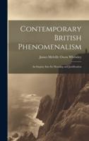 Contemporary British Phenomenalism; an Inquiry Into Its Meaning and Justification
