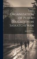 The Organization of Public Education in Saskatchewan