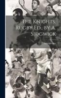 The Knights. Rugby Ed., by A. Sidgwick