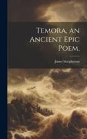 Temora, an Ancient Epic Poem,