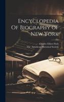 Encyclopedia Of Biography of New York